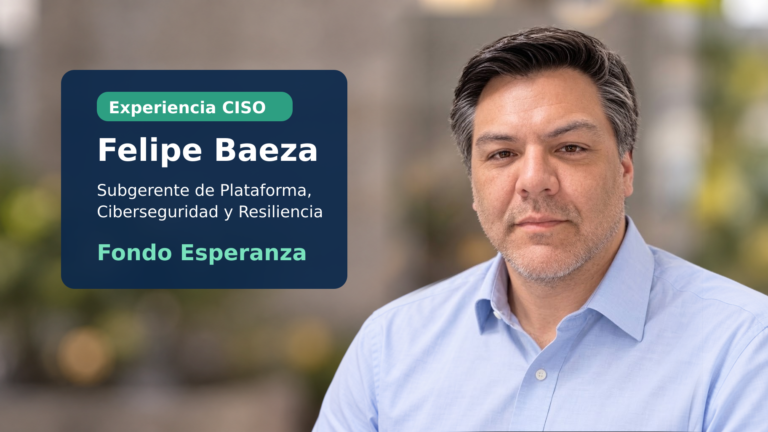 Felipe Baeza, subgerente de Plataforma, Ciberseguridad y Resiliencia de Fondo Esperanza