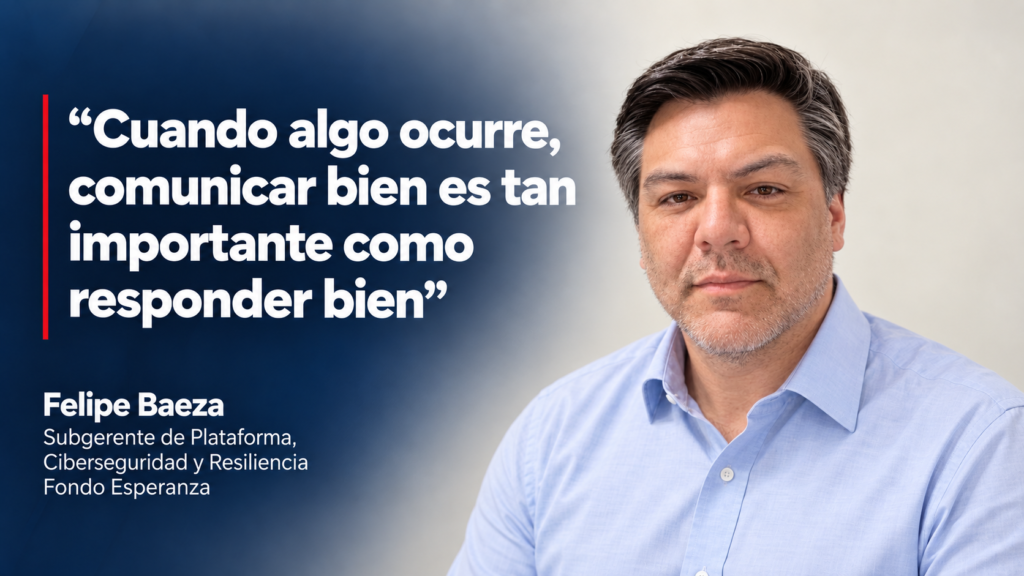 Felipe Baeza, de Fondo Esperanza, sobre comunicación y respuesta en ciberseguridad